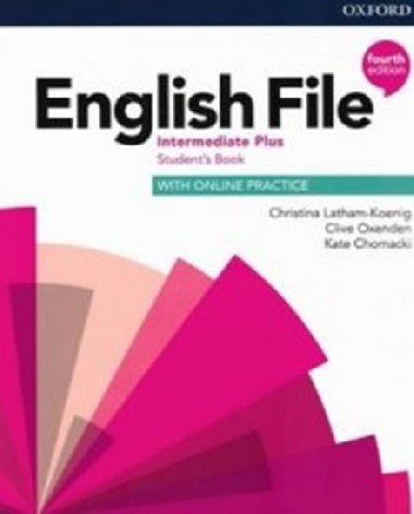 English File Fourth Edition Intermediate Plus: Student´s Book with Student Resource Centre Pack (Czech edition) - Latham-Koenig Christina; Oxenden Clive