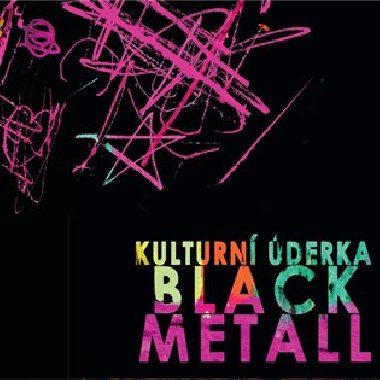Black Metall - Kulturní úderka