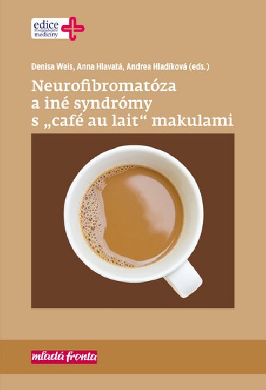 Neurofibromatóza a iné syndromy s "café au lait" makulami - Denisa Weis; Anna Hlavatá; Andrea Hladíková