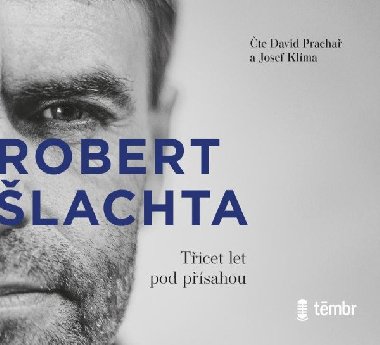Šlachta - Třicet let pod přísahou - audioknihovna - Josef Klíma; Josef Šlachta; Josef Klíma; David Prachař