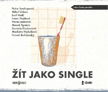Žít jako single - CDmp3 - Markéta Hejkalová; Hana Lasicová; Petra Soukupová; Jana Strýková; Klára Sedlá...