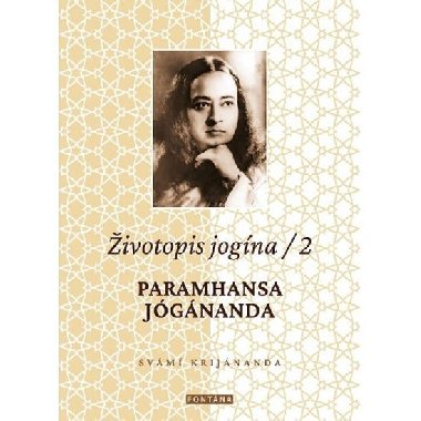 Životopis jogína 2 - Paramahansa Jógánanda - Svámi Krijánanda
