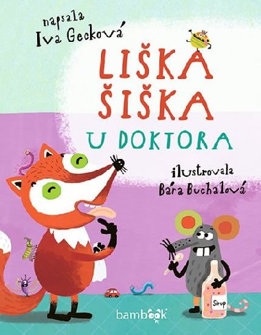Liška Šiška u doktora - Iva Gecková; Bára Buchalová