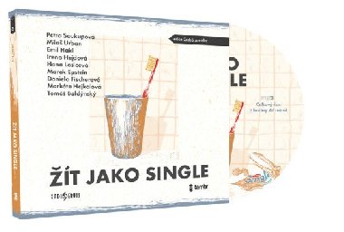 Žít jako single - audioknihovna - Soukupová Petra, Hakl Emil, Urban Miloš, Hejdová Irena a další
