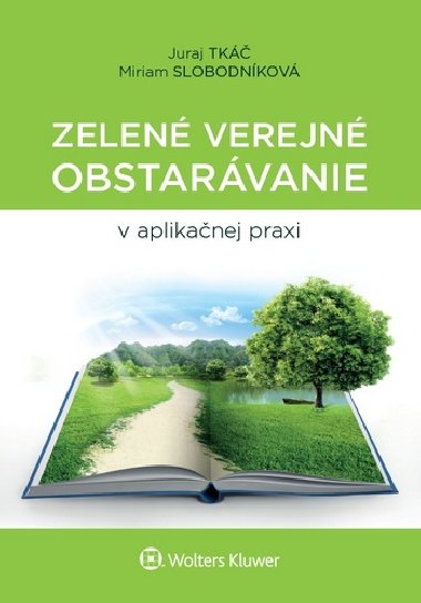 Zelené verejné obstarávanie v aplikačnej praxi - Juraj Tkáč; Miriam Slobodníková