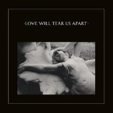 Love Wiil Tear Us Apart - Joy Division