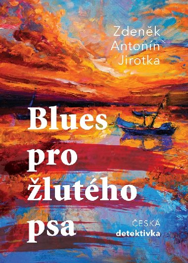 Blues pro žlutého psa - Jirotka Zdeněk Antonín