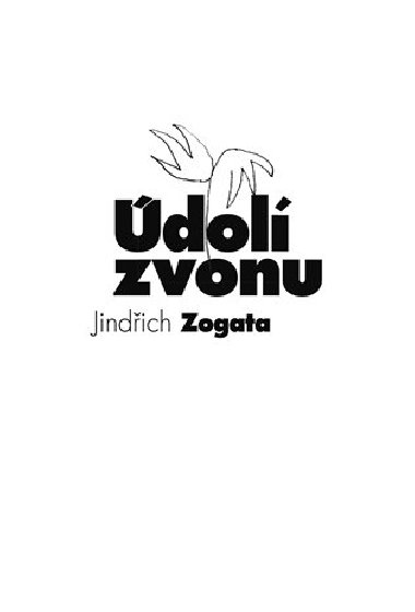 Údolí zvonu - Jindřich Zogata