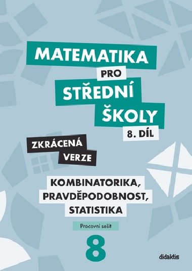 Matematika pro střední školy 8.díl Zkrácená verze - Martina Květoňová; Ivana Janů; Hana Lukšová