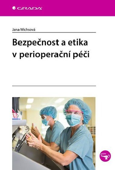 Bezpečnost a etika v perioperační péči - Jana Wichsová