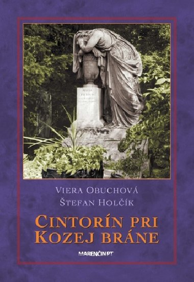Cintorín pri Kozej bráne - Viera Obuchová; Štefan Holčík