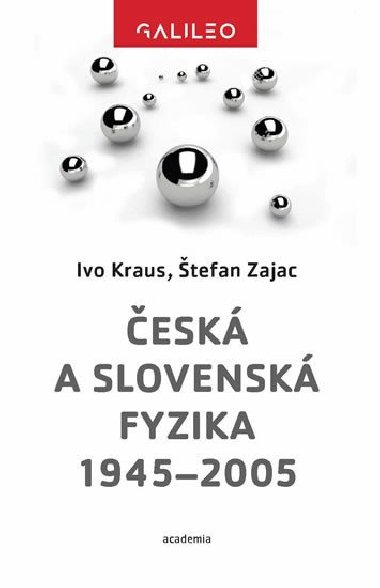 Česká a slovenská fyzika 1945-2005 - Ivo Kraus; Štefan Zajac