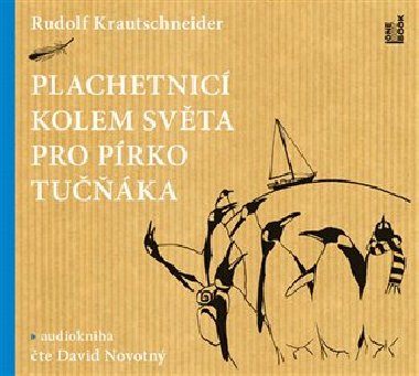 Plachetnicí kolem světa pro pírko tučňáka - CDmp3 (Čte David Novotný) - Rudolf Krautschneider