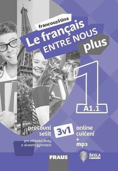 Le francais ENTRE NOUS plus 1/A1.1 - Pracovní sešit 3 v 1 + mp3 - Nováková Sylva a kolektiv