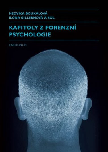 Kapitoly z forenzní psychologie - Hedvika Boukalová,Ilona Gillernová