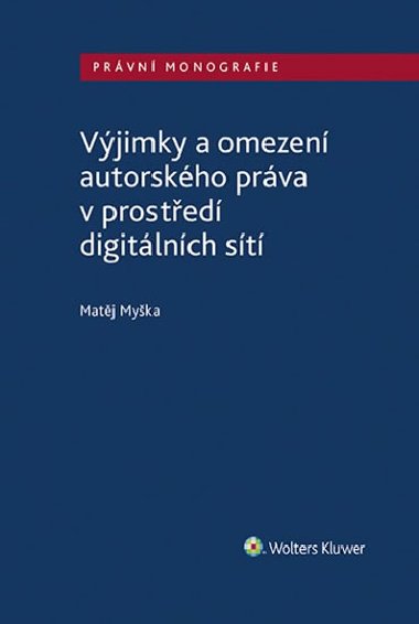 Výjimky a omezení autorského práva v prostředí digitálních sítí - Matěj Myška