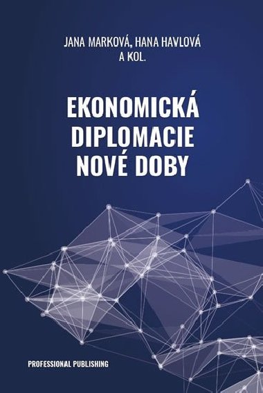 Ekonomická diplomacie nové doby - Marková Jana, Havlová Hana