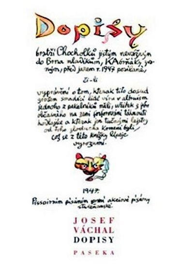 Dopisy bratří Chocholků jistým nevážným do Brna mladíkům Kabrňáky zvaným, před jarem 1947 posílané - Váchal Josef
