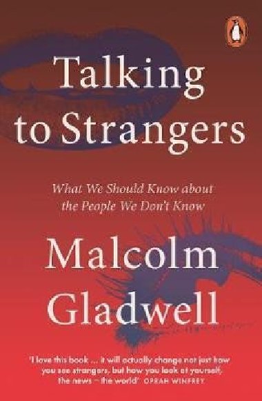 Talking to Strangers : What We Should Know about the People We Don´t Know - Gladwell Malcolm