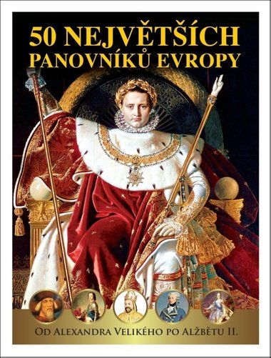 50 největších panovníků Evropy - Pavel Šmejkal; Dagmar Garciová; Jan Kukrál