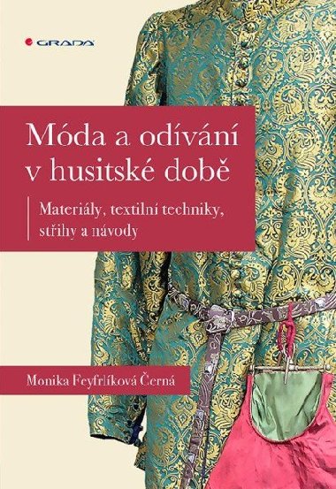 Móda a odívání v husitské době - Monika Černá-Feyfrlíková