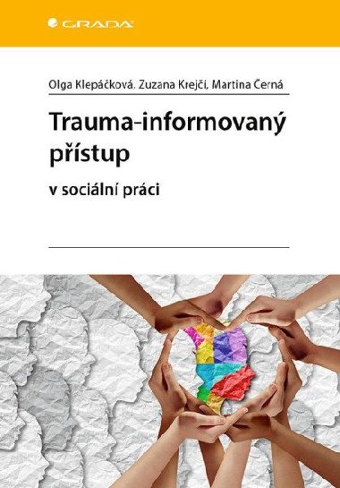 Trauma-informovaný přístup - Olga Klepáčková; Zuzana Krejčí; Martina Černá