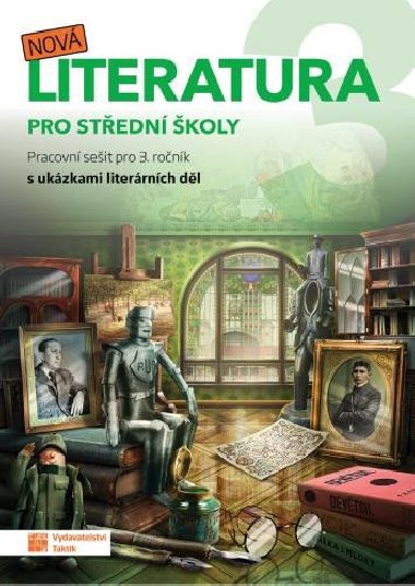 Nová literatura pro 3.ročník SŠ - pracovní sešit - Taktik