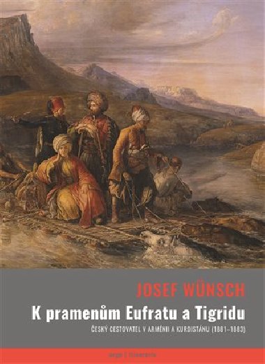 K pramenům Eufratu a Tigridu - Josef Wünsch,Veronika Faktorová
