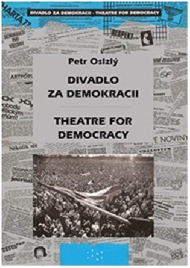 Divadlo za demokracii - Theatre for Democracy - Petr Oslzlý