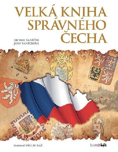 Velká kniha správného Čecha - Václav Ráž; Michal Vaněček