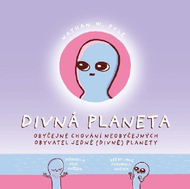 Divná planeta - Obyčejné chování neobyčejných obyvatel jedné (divné) planety - Nathan W. Pyle