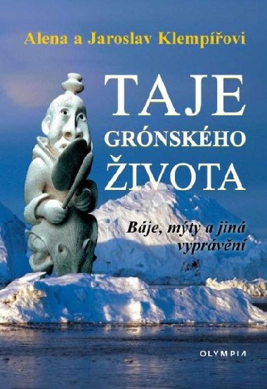 Taje grónského života - Báje, mýty a jiná vyprávění - Jaroslav Klempíř; Alena Klempířová