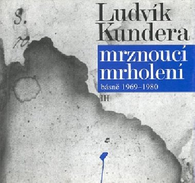 MRZNOUCÍ MRHOLENÍ - Ludvík Kundera
