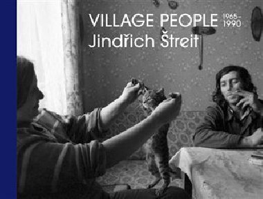 Jindřich Štreit - Village People - Vladimír Birgus,Jindřich Štreit