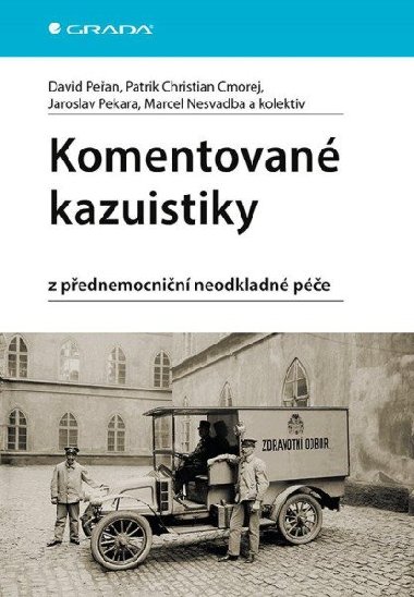 Komentované kazuistiky z přednemocniční neodkladné péče - David Peřan; Patrik Christian Cmorej; Marcel Nesvadba