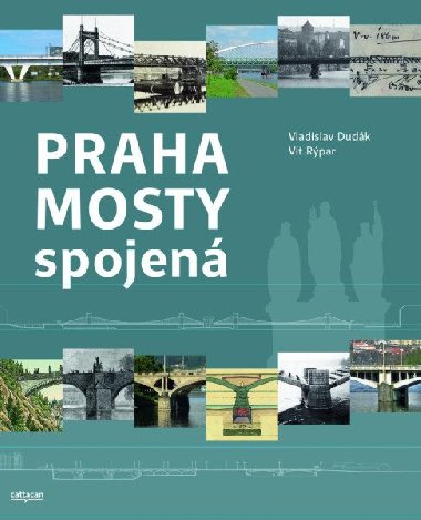 Praha mosty spojená - Dudák Vladislav, Rýpar Vít