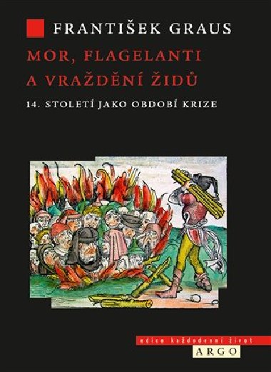 Mor, flagelanti a vraždění Židů - 14. století jako období krize - František Graus