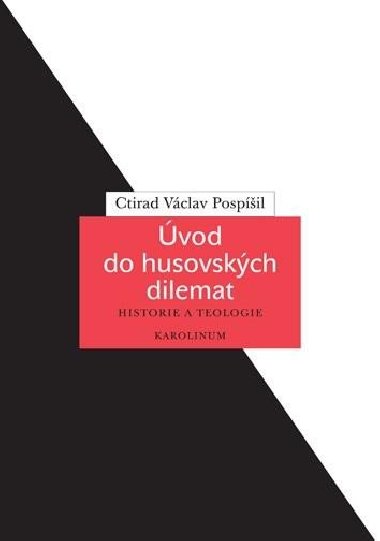 Úvod do husovských dilemat - Ctirad Václav Pospíšil