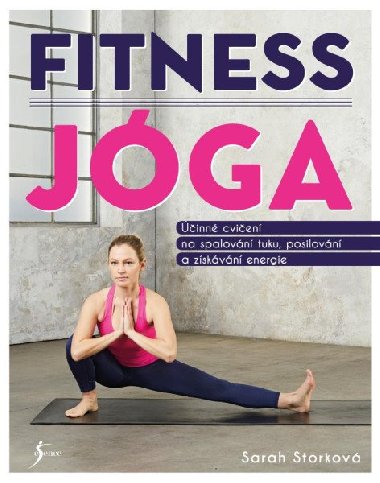 Fitness jóga - Účinné svičení na spalování tuků, posilování a získávání energie - Sarah Storková