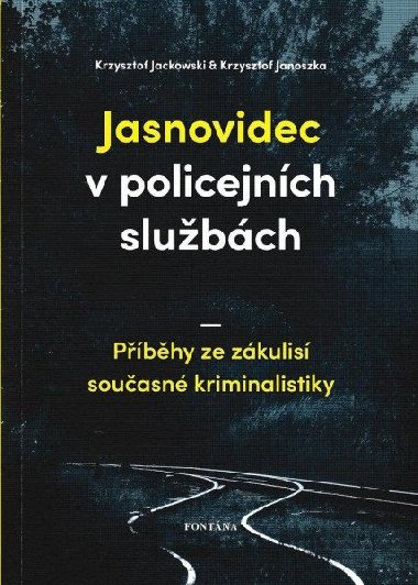 Jasnovidec v policejních službách - Krzysztof Jackowski; Krzysztof Janoszka