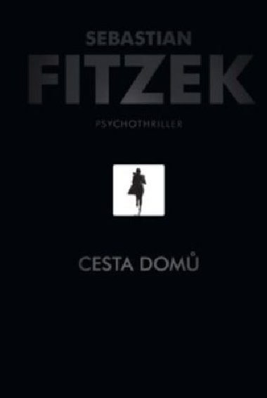 Cesta domů Psychothriller - Sebastian Fitzek