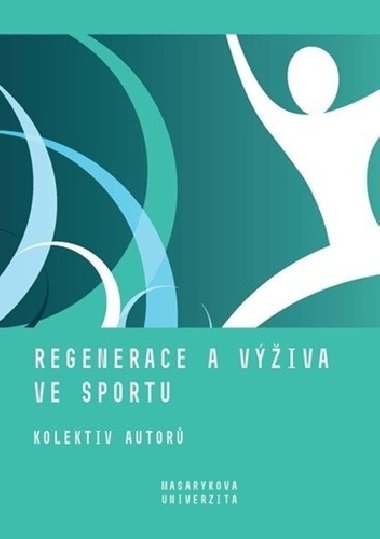 Regenerace a výživa ve sportu - Jan Cacek; Lenka Dovrtělová; Iva Hrnčiříková