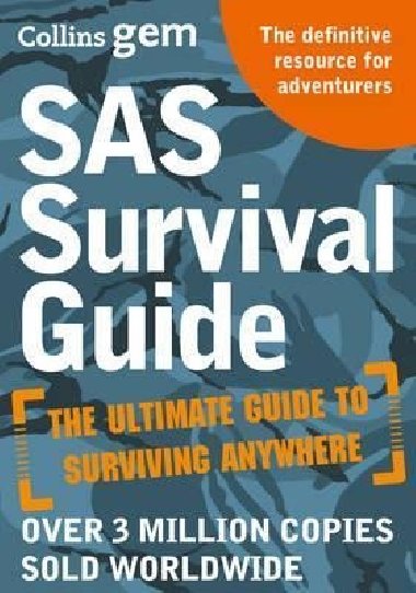 SAS Survival Guide : How to Survive in the Wild, on Land or Sea - Wiseman John