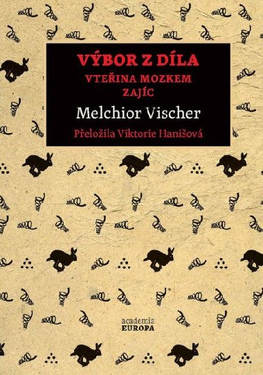 Výbor z díla - Vteřina mozkem, Zajíc - Vischer Melchior