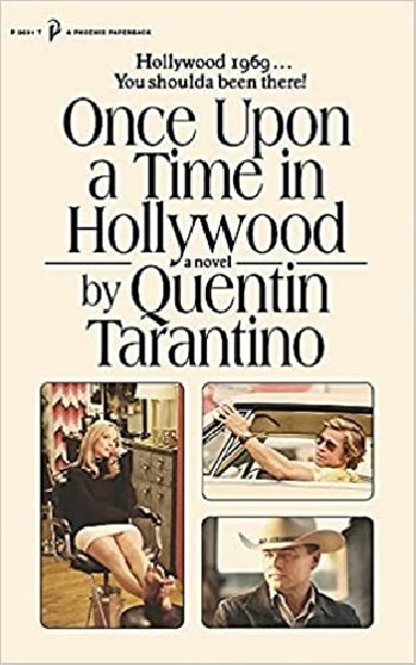 Once Upon a Time in Hollywood : The First Novel By Quentin Tarantino - Quentin Tarantino