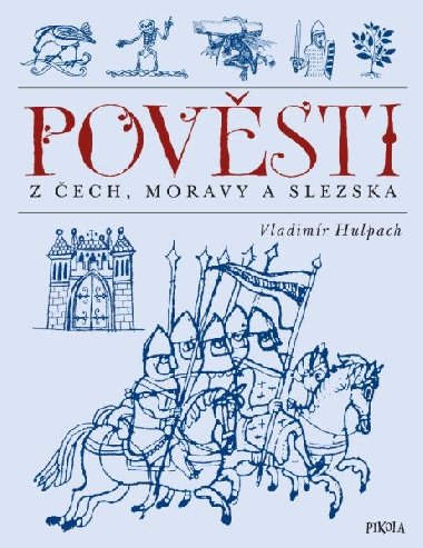 Pověsti z Čech, Moravy a Slezska - Vladimír Hulpach