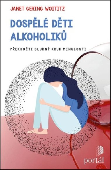 Dospělé děti alkoholiků - Překročte bludný kruh minulosti - J.G. Woititzová