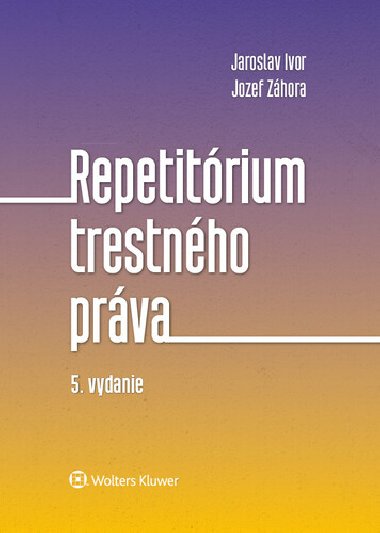 Repetitórium trestného práva - Jaroslav Ivor; Jozef Záhora