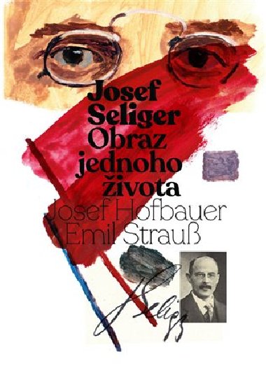 Josef Seliger - Obraz jednoho života - Josef Seliger,Emil Strauß