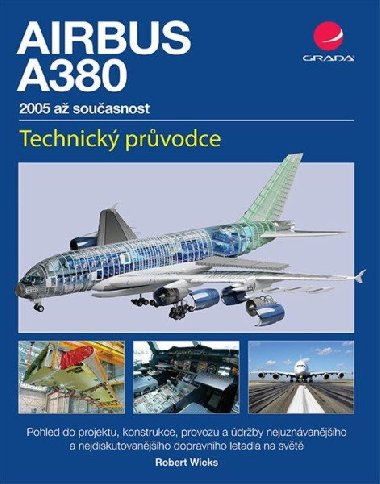 Airbus A380 2005 až současnost - Technický průvodce - Robert Wicks